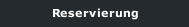 Reservierung
